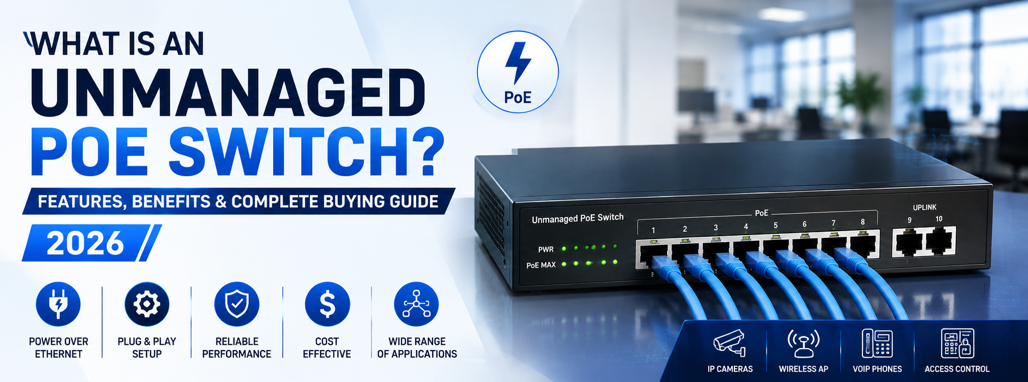 What is an Unmanaged PoE Switch? Features, Benefits & Complete Buying Guide (2026)
