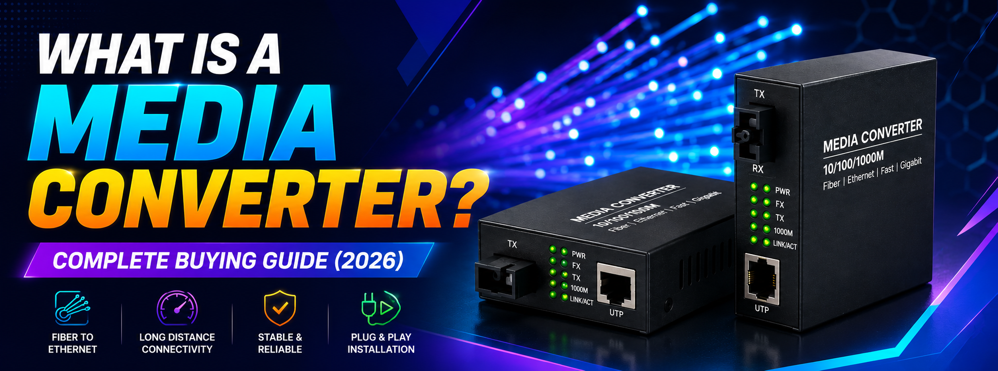 What is a Media Converter? Types, Benefits & Complete Buying Guide (2026)